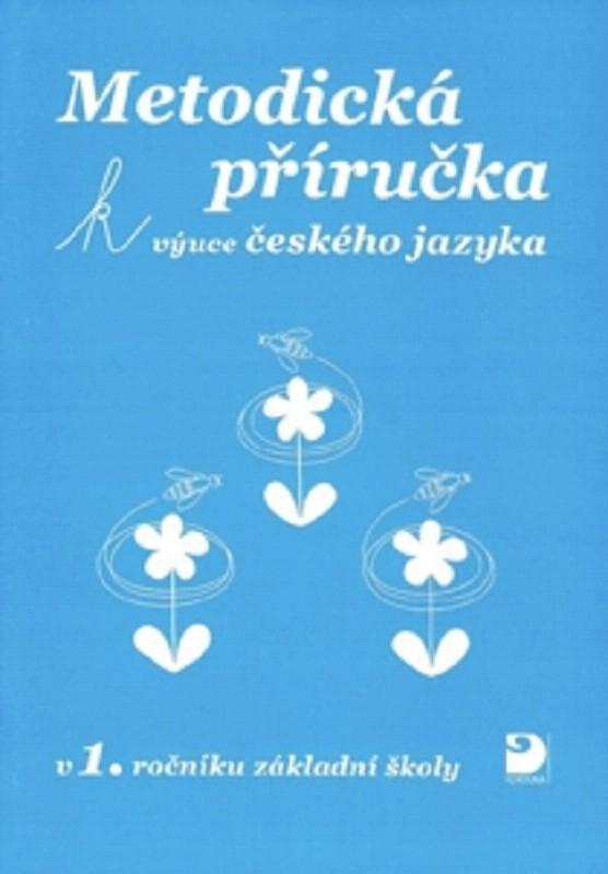 1.ročník Český jazyk Metodická příručka k výuce Čj